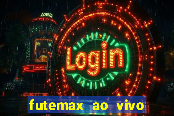 futemax ao vivo futebol ao vivo hoje